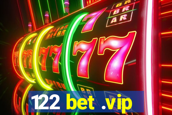 122 bet .vip